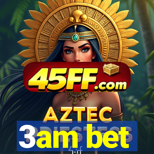 3am bet